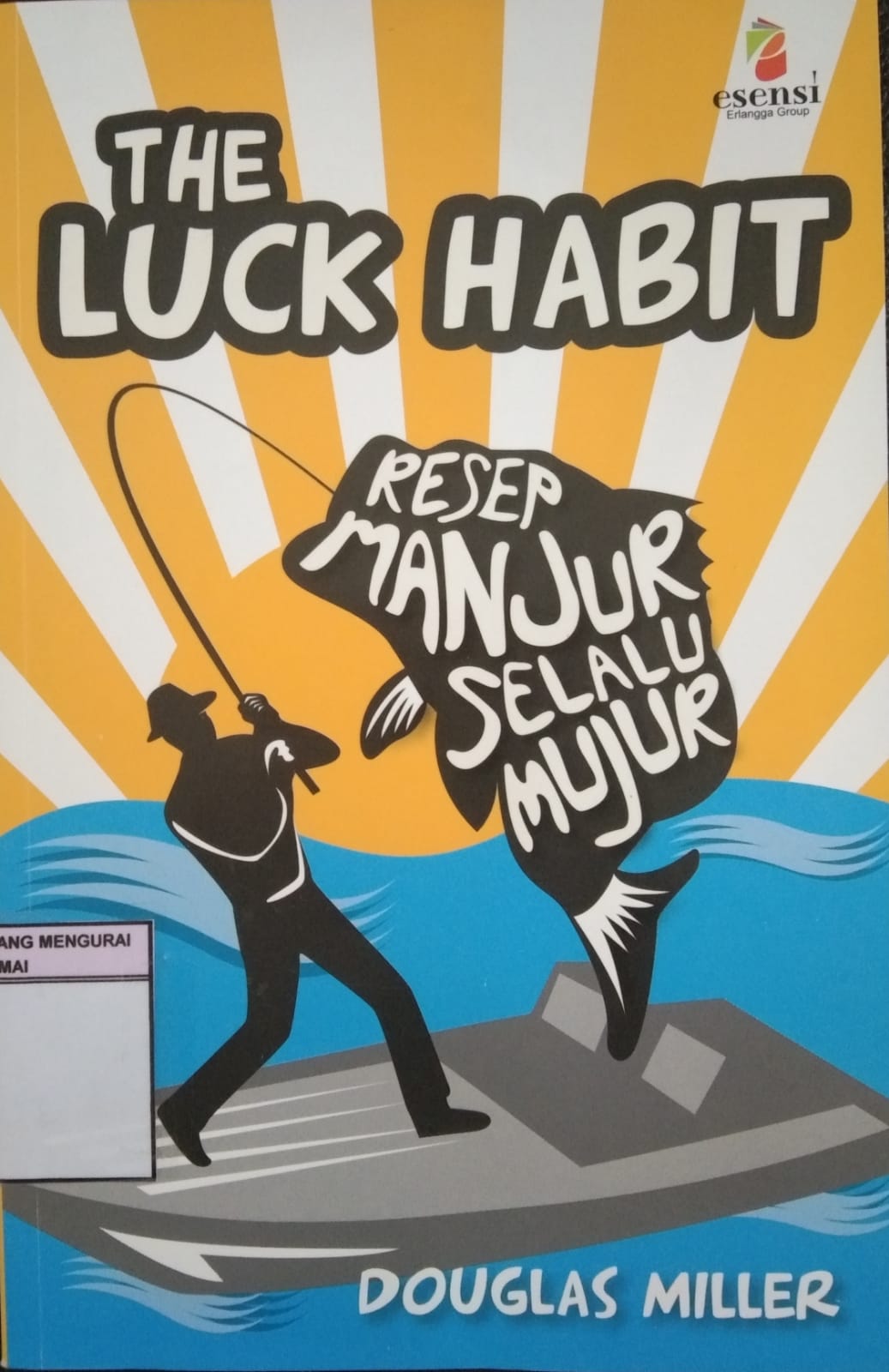 The Luck Habit : Resep Manjur Selalu Mujur